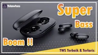 5 REKOMENDASI TWS SUPER BASS TERBAIK, MURAH DAN TERLARIS UPDATE 2023!