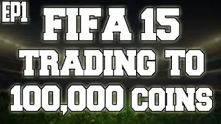 FIFA 15 - TRADING TO 100,000 COINS - EP1
