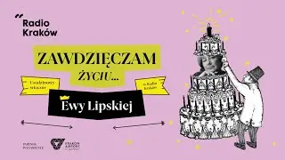 Zawdzięczam życiu... Urodzinowy wiecz&oacute;r Ewy Lipskiej w Radiu Krak&oacute;w