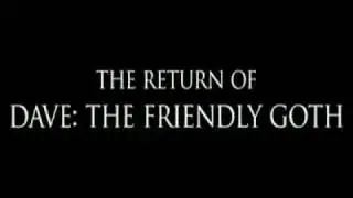 Dave the Friendly Goth returns on April 15th - subscribe to PaulTelner