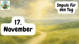Impuls f&uuml;r den Tag &ndash;17. November 2025 &ndash; Pastor Bernd
