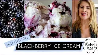 No Churn Blackberry Ice Cream | Gluten Free