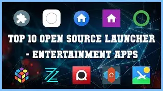 Top 10 Open Source Launcher Android Apps