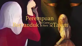 Perempuan Bertanduk Tajam (The Curse Of A Horn) | Film pendek persembahan Teater “Tanda Kutip”