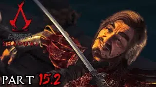 ASSASSIN'S CREED SHADOWS Walkthrough Part 15.2 with SIDE Missions | 4k 60fps | NO Commentary