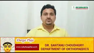 DR. SANTANU CHOUDHURY, DEPARTMENT OF ORTHOPAEDICS | 24 X 7 RUBY EMERGENCY  : 9831179175