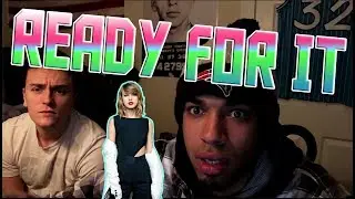 Taylor Swift - ...Ready For It?- REACTION