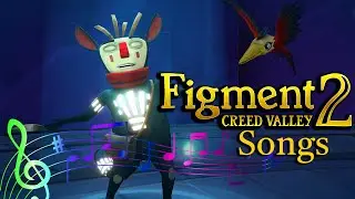 Figment 2 Creed Valley Songs (No Commentary)