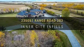 235097 Range Road 283 | Rocky View County | Inner City Infills | Luxury Acreage