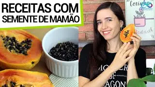3 RECEITAS SURPREENDENTES COM SEMENTE DE MAMÃO  NÃO JOGUE ELA FORA!