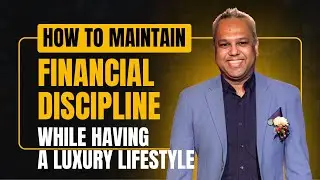 How to Maintain Financial Discipline While Having a Luxury Lifestyle