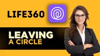 HOW TO LEAVE/DELETE THE CIRCLE LIFE360 - FULL GUIDE 2025