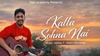 Kalla Sohna Nai l Aarkay T l Cover Song l Hira Singh l Punjabi Romantic Song