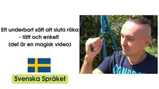 Ett underbart s&auml;tt att sluta r&ouml;ka - l&auml;tt och enkelt (det &auml;r en magisk video)