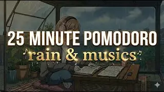 25 Min Pomodoro Timer 🌧️ Lo-fi Beats & Rain Sounds for Studying