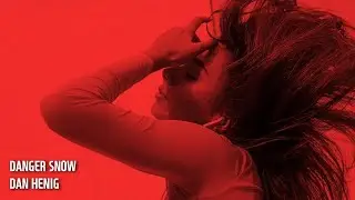Danger Snow - Dan Henig | Dance&Electronic | Angry | 1Hour