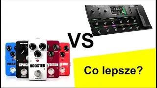 Co lepsze ? kostki czy multieffect? I dla czego zrezygnowalem z multieffektow po 20 latach grania ?