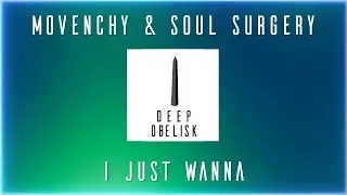 Movenchy & Soul Surgery - I Just Wanna
