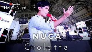 NUCA - CROLATTE (LIVE AT YOUTUBE MUSIC NIGHT)