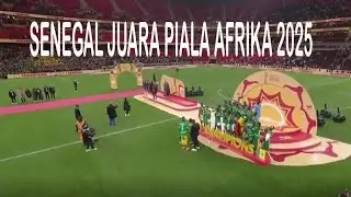 SENEGAL JUARA PIALA AFRIKA 2025