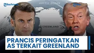 Prancis Keluarkan Peringatan ke AS: Setiap Upaya Merebut Greenland akan Sama dengan Melanggar Batas