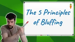 The 5 Principles of Bluffing (The 1st One Will Surprise You!) | Winning Poker Tips