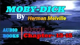 Story Books In English Online Reading (Moby-Dick By Hermam Melville Chapter 13-15)