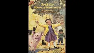 Isabel's House of Butterflies Read Aloud by Tony Johnston