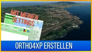 Ortho4XP Kachel selbst erstellen - ein Beispiel - X-Plane 11