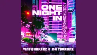 One Night in Bangkok 2K23 (Da Tweekaz 2K23 Remix)