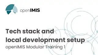 openIMIS Modular Training 1 &mdash; Tech stack and local development setup