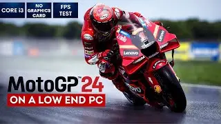 Геймплей MotoGP 24 на слабом ПК | БЕЗ видеокарты | i3