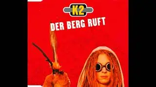K2 - Der Berg ruft 2004 ( Radio Version )