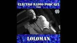 Electro Radio Podcast #008 : LOLOMAN (MB Elektronics, COD3 QR...) Mix : 2023 New Year Show