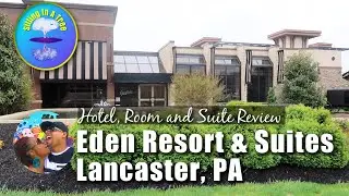 Eden Resort and Suites: Hotel Room and Villa Tours | Lancaster, Pennsylvania