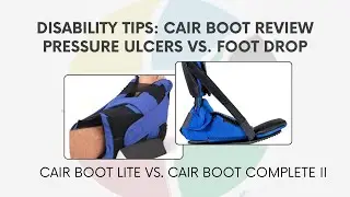 Disability Products: Cair Boot Review - Pressure ulcers vs. Foot Drop