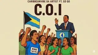 CaribbeanVibe Da Artist - C.O.I (ft. Go Go)