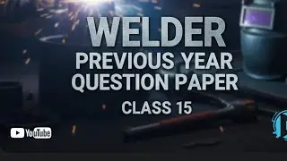 Welder Previous Year Question Class-15 @ITIandcitsweldertrade