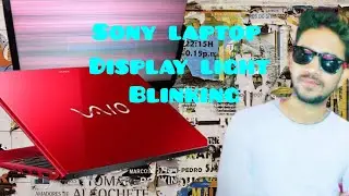 sony laptop Display light Blinking |SVF152C1WW Light Blinking problem | laptop screen light blinking