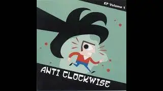 Anti Clockwise - EP(Full EP - Released 2012)