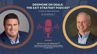 How to Avoid Exit Strategy Mistakes | DeSimone on Deals with Alan Bennett