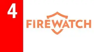 Firewatch Episode 4 | Campsite Trashed