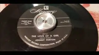 Johnny Horton - The Love Of A Girl - 1953 Country - Mercury 70227