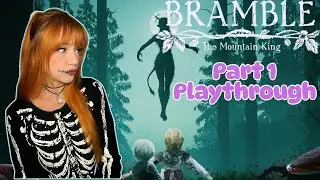Bramble The Mountain King Playthrough pt 1