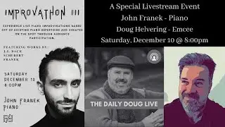 John Franek: Improvathon III (a special live-streamed piano concert), Hosted by Doug Helvering