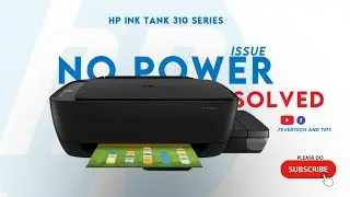 How to diagnose and repair printer with no power | HP INK TANK 310 SERIES