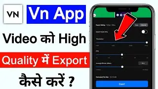 Vn Se Video High Quality Me Kaise Export Kare | Vn Se Video Kaise Export Kare High Quality Setting