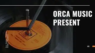 Orca Music Present