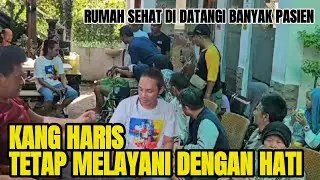 RUMAH SEHAT KANG HARIS DI DATANGI BANYAK PASIEN | KANG HARIS TETAP MELAYANI DENGAN HATI