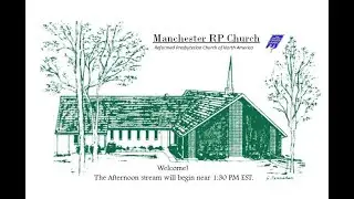 Manchester Reformed Presbyterian Church Afternoon Worship January 11th, 2026